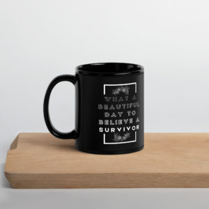 Believe A Survivor | Black Glossy Mug