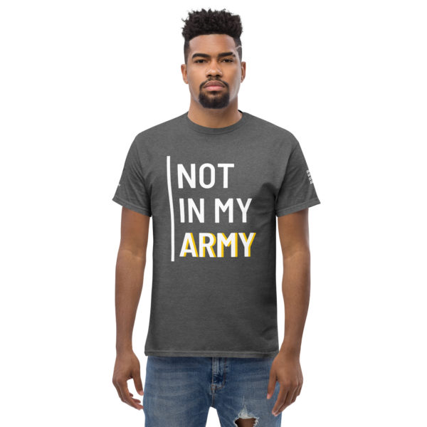 Not In My Army White | Men's classic tee - Image 13