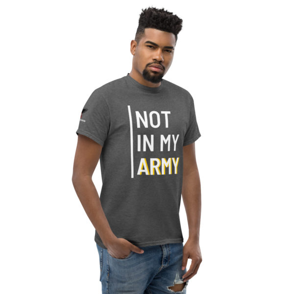 Not In My Army White | Men's classic tee - Image 18