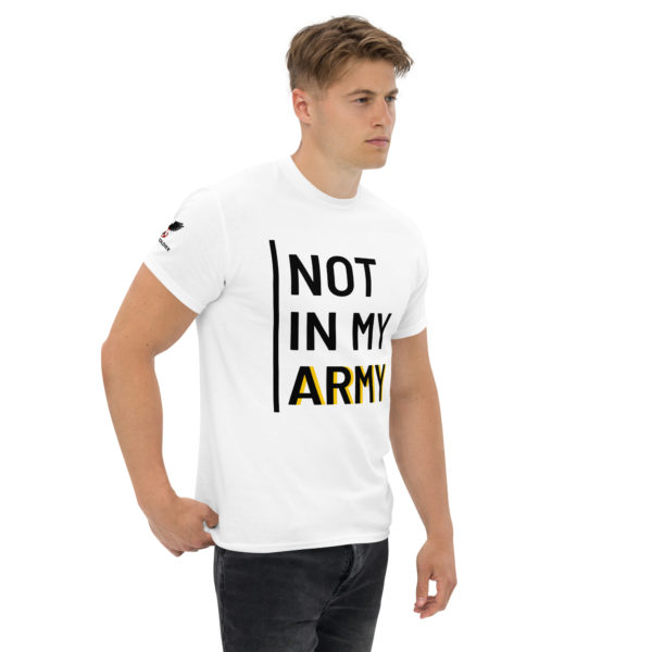 Not In My Army Black | Unisex T-Shirt - Image 11