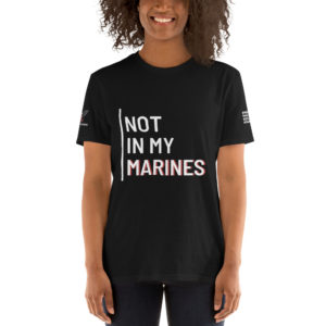 Not In My Marines White | Short-Sleeve Unisex T-Shirt