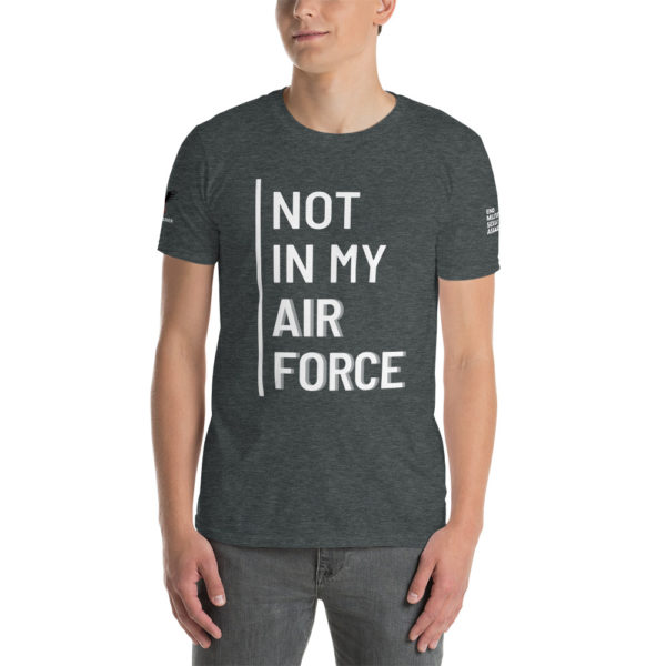 Not In My Air Force White | Short-Sleeve Unisex T-Shirt - Image 29