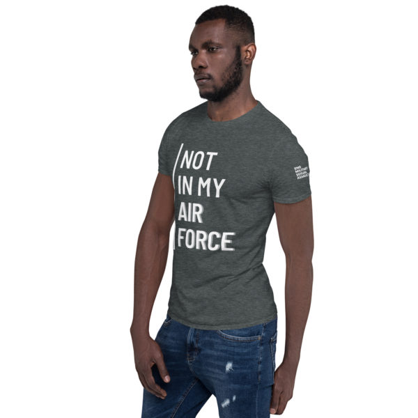 Not In My Air Force White | Short-Sleeve Unisex T-Shirt - Image 16