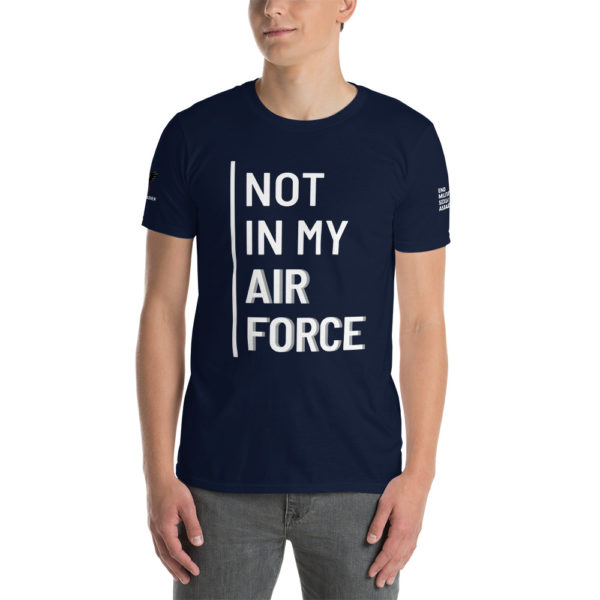 Not In My Air Force White | Short-Sleeve Unisex T-Shirt - Image 24