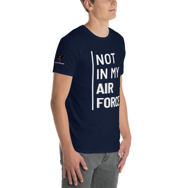 Not In My Air Force White | Short-Sleeve Unisex T-Shirt - Image 28