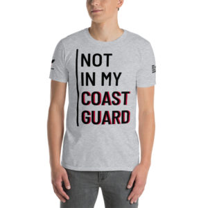 Not In My Coast Guard Black | Unisex T-Shirt