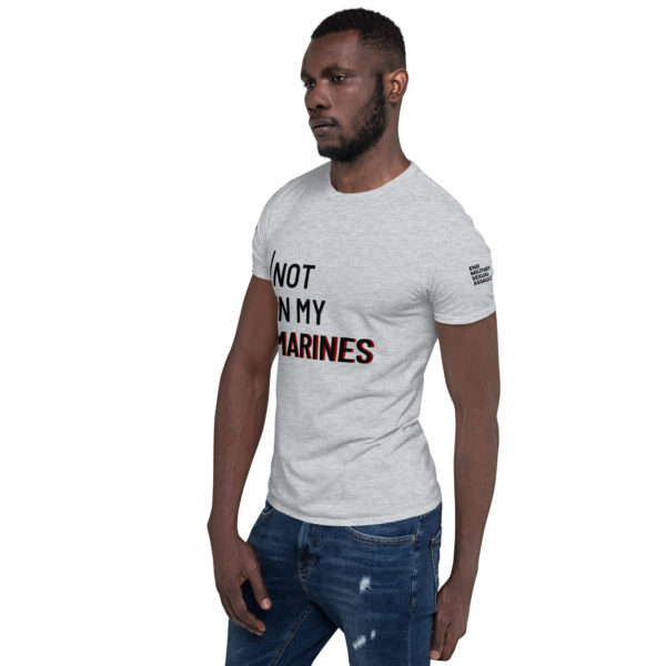 Not In My Marines Black | Short-Sleeve Unisex T-Shirt - Image 3