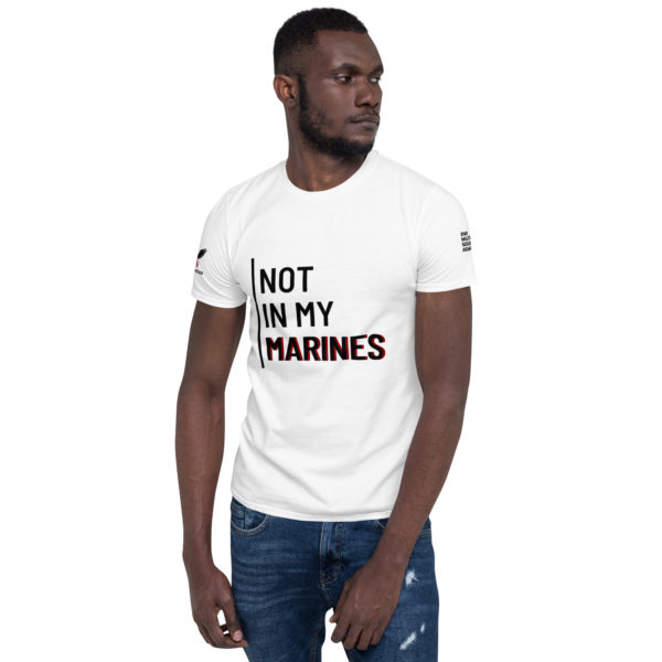 Not In My Marines Black | Short-Sleeve Unisex T-Shirt - Image 6